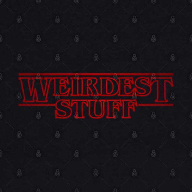 WEIRDEST STUFF by FbsArts